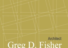 Greg D. Fisher, Architect